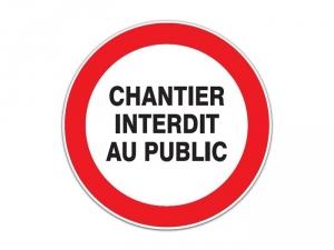 PANNEAU CHANTIER INTERDIT AU PUBLIC