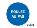 Panneau rigide "Roulez au pas" ø300 mm