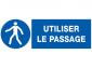 Panneau "utiliser le passage" 330x120mm - 626523