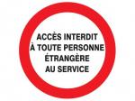 Panneau "accès interdit à toute personne étrangère au service" Ø300mm - 622234